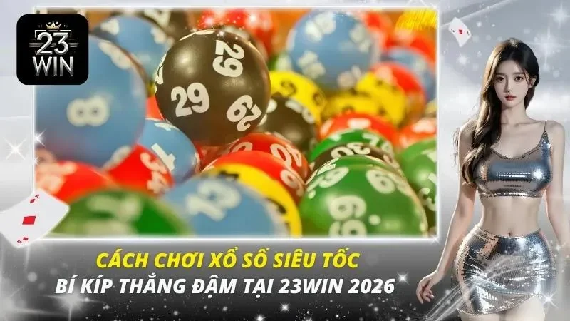 cách chơi xổ số siêu tốc