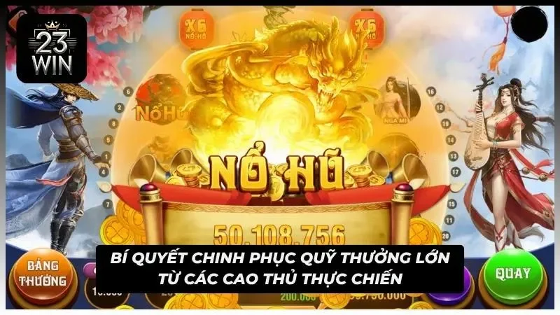 Mẹo chinh phục được quỹ thưởng lớn từ các cao thủ dày dặn kinh nghiệm